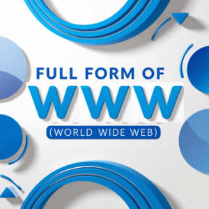 FULL FORM OF WWW