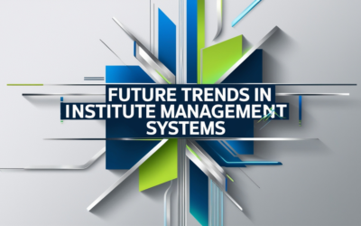 Future Trends in Institute Management Systems