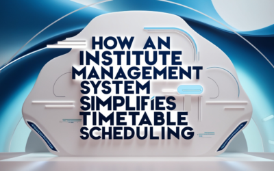 How an Institute Management System Simplifies Timetable Scheduling